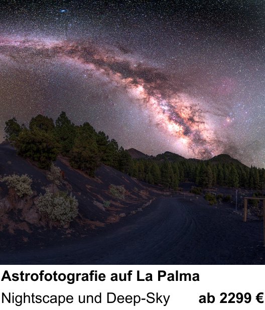 Experimenteller Fotoworkshop – Astrofotografie auf La Palma und Nightscape und Deep-Sky